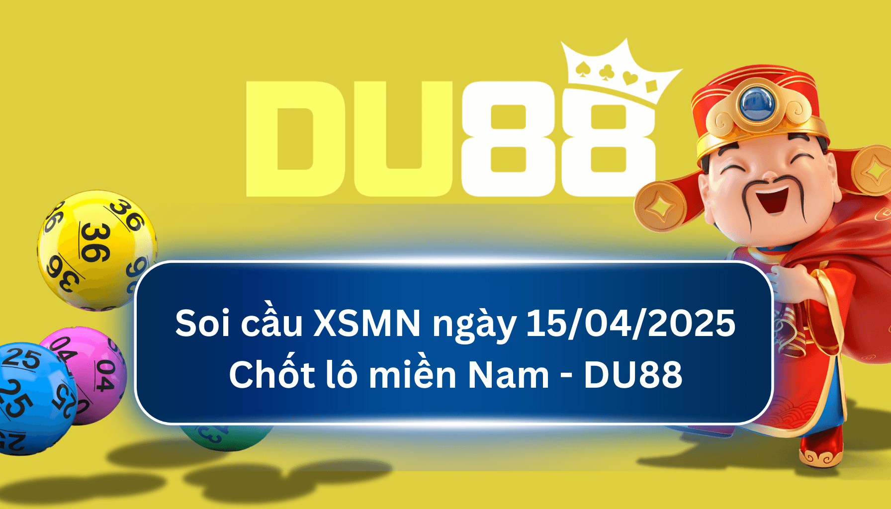 DU88 Soi cầu XSMN ngày 15/04/2025 - Chốt lô miền Nam - DU88